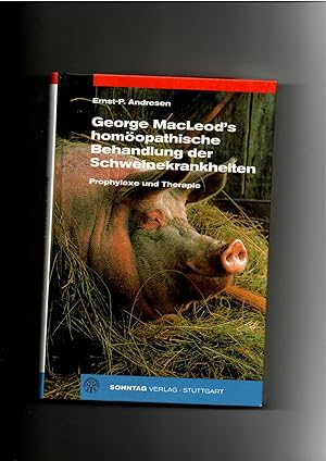 Ernst-Peter, Andresen, George MacLeod's Homöopathische Behandlung der Schweinekrankheiten : Proph...