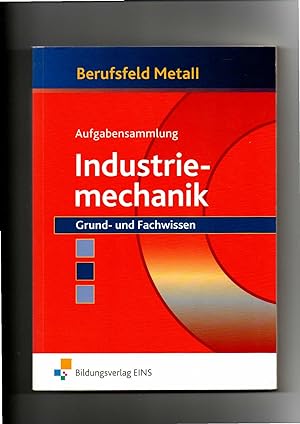 Seller image for Berufsfeld Metall - Aufgabensammlung Industriemechanik Grund- und Fachwissen / 6. Auflage for sale by sonntago DE