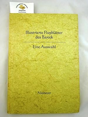 Seller image for Illustrierte Flugbltter des Barock : Eine Auswahl. Deutsche Neudrucke ; Reihe Barock 30 for sale by Chiemgauer Internet Antiquariat GbR