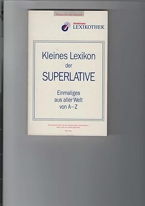 Seller image for Kleines Lexikon der Superlative. Einmaliges aus aller Welt von A - Z. for sale by Antiquariat Frank Dahms