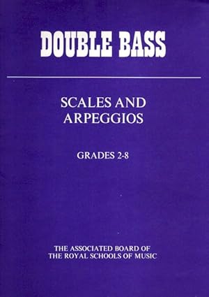 Bild des Verkufers fr Double Bass Scales and Arpeggios / Grades 2-8. zum Verkauf von nika-books, art & crafts GbR