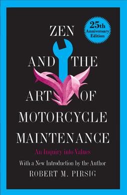 Bild des Verkufers fr Zen and the Art of Motorcycle Maintenance : An Inquiry into Values zum Verkauf von GreatBookPrices