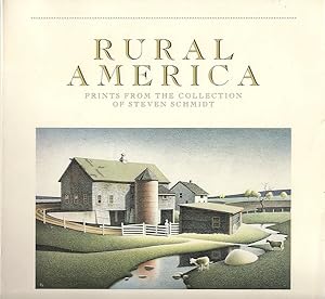 RURAL AMERICA: PRINTS FROM THE COLLECTION OF STEVEN SCHMIDT
