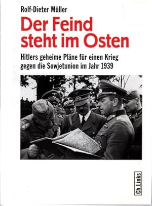 Bild des Verkufers fr Der Feind steht im Osten : Hitlers geheime Plne fr einen Krieg gegen die Sowjetunion im Jahr 1939. zum Verkauf von nika-books, art & crafts GbR