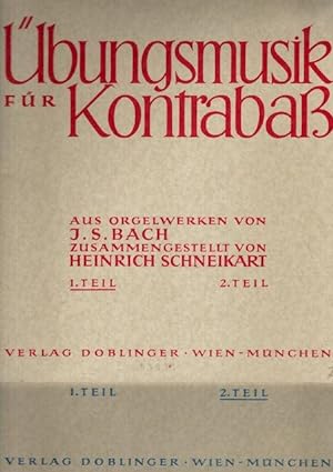 Übungsmusik für Kontrabaß - Aus den Orgelwerken von J.S.Bach (Teil 1 und 2);