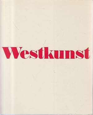 Westkunst. Zeitgenössische Kunst seit 1939. Handbuch zur internationalen Ausstellung Köln 1981. A...
