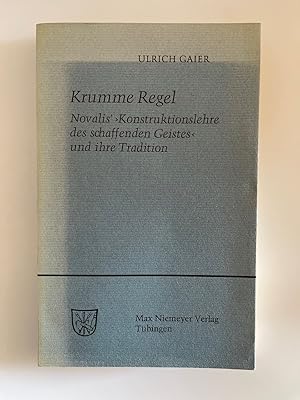 Krumme Regel - Novalis Konstruktionslehere Des Schaffenden Geistes Und Ihre Tradition.