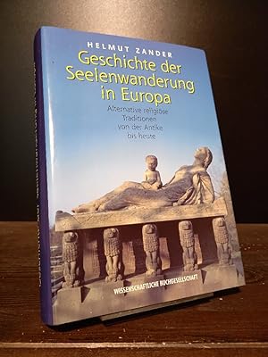 Bild des Verkufers fr Geschichte der Seelenwanderung in Europa. Alternative religise Traditionen von der Antike bis heute. [Von Helmut Zander]. zum Verkauf von Antiquariat Kretzer