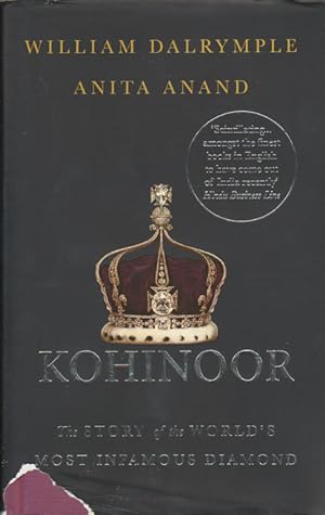 Kohinoor: The Story of the World's Most Infamous Diamond – William
