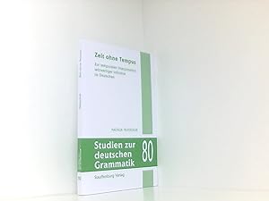 Zeit ohne Tempus: Zur temporalen Interpretation satzwertiger Infinitive im Deutschen (Studien zur...