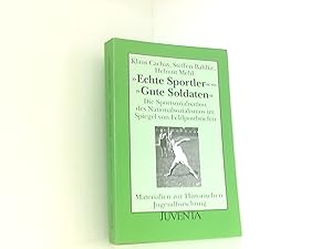 "Echte Sportler"-"Gute Soldaten" (Materialien zur Historischen Jugendforschung)