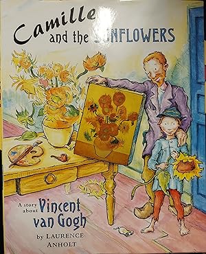 Image du vendeur pour Camille and the Sunflowers : A Story About Vincent Van Gogh mis en vente par The Book House, Inc.  - St. Louis