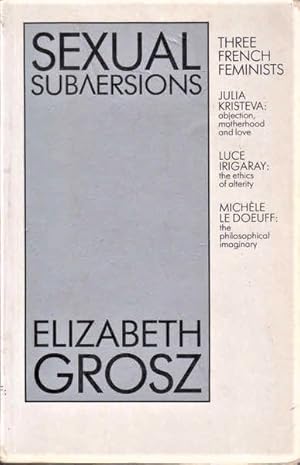 Seller image for Sexual Subversions: Three French Feminists for sale by Goulds Book Arcade, Sydney