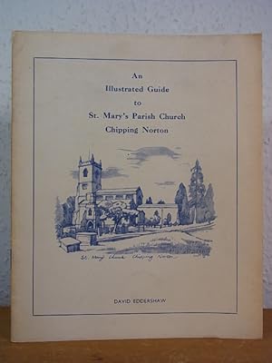 Bild des Verkufers fr An illustrated Guide to St. Mary's Parish Church Chipping Norton zum Verkauf von Antiquariat Weber