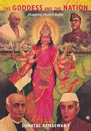 The Goddess and the Nation. Mapping Mother India.