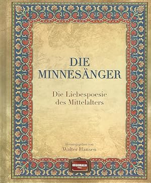 Bild des Verkufers fr Die Minnesnger. Die Liebespoesie des Mittelalters. zum Verkauf von Lewitz Antiquariat