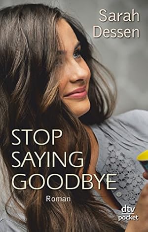 Seller image for Stop saying goodbye: Roman for sale by Antiquariat Buchhandel Daniel Viertel