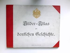 Bilder-Atlas zur deutschen Geschichte : 2000 Jahre deutschen Lebens in Wort und Bild. Ein Volksbu...