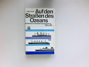 Auf den Strassen des Ozeans : die Geschichte d. internat. Passagierschiffahrt von 1830 - 1972. [A...