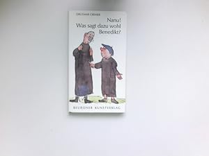 Nanu! Was sagt dazu wohl Benedikt? : Anekdoten aus Benediktinerklöstern. mit Augenzwinkern erzähl...