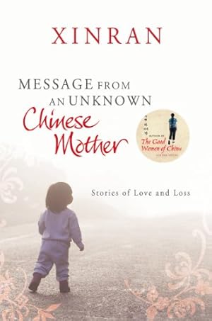 Bild des Verkufers fr Message from an Unknown Chinese Mother: Stories of Loss and Love zum Verkauf von Antiquariat Buchhandel Daniel Viertel