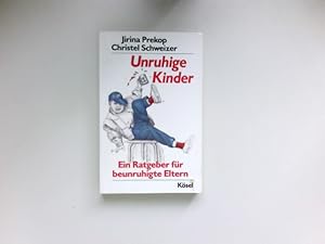 Seller image for Unruhige Kinder : ein Ratgeber fr beunruhigte Eltern. for sale by Antiquariat Buchhandel Daniel Viertel