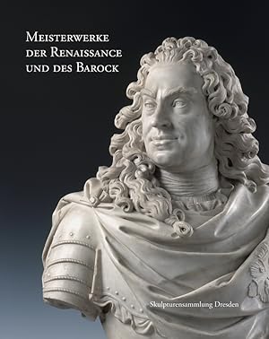Imagen del vendedor de Koja, S. Meisterwerke Renaissance Barock Skulpturen Dresden a la venta por artbook-service