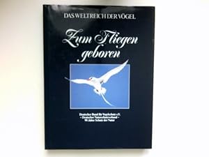 Seller image for Zum Fliegen geboren : [Chefred.: Klaus Griehl. Autoren: Hans-Joachim Hohmann .] for sale by Antiquariat Buchhandel Daniel Viertel
