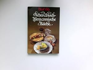 Schwäbisch-alemannische Küche : [Burda-Kochstudio. Red.: Veronika Müller] / Burda-Kochbuch ; K 135.