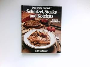 Imagen del vendedor de Das grosse Buch der Schnitzel, Steaks und Koteletts : Spezialitten von Rind, Kalb, Schwein, Lamm, Wild u. Geflgel ; Rat u.d. besten Rezepte d. Welt. a la venta por Antiquariat Buchhandel Daniel Viertel