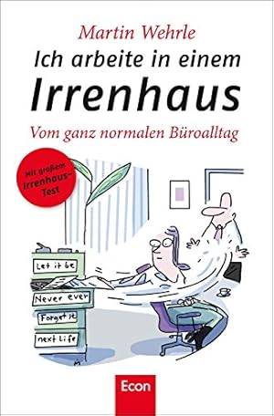 Imagen del vendedor de Ich arbeite in einem Irrenhaus: Vom ganz normalen Broalltag a la venta por Antiquariat Buchhandel Daniel Viertel