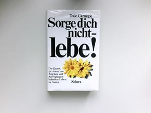 Sorge dich nicht - lebe! :