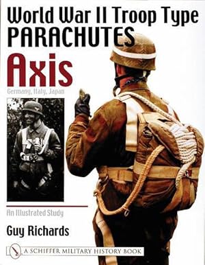 Seller image for World War II Troop Type Parachutes Axis: Germany, Italy, Japan (Paperback) for sale by AussieBookSeller