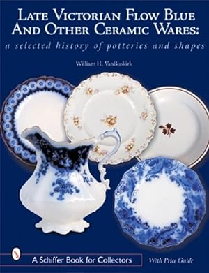 Imagen del vendedor de Late Victorian Flow Blue and Other Ceramic Wares (Hardcover) a la venta por AussieBookSeller