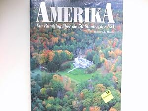 Bild des Verkufers fr Amerika : ein Rundflug ber die 50 Staaten der USA. [Text: Robert J. Moore. Red.: Laura Accomazzo. bertr. aus dem Engl.: Karin Hofmann] zum Verkauf von Antiquariat Buchhandel Daniel Viertel