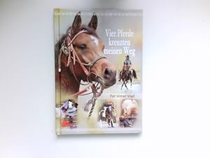 Seller image for Vier Pferde kreuten meinen Weg : Natural Horsemanship. bersetzung: Anne Grblich-Baier for sale by Antiquariat Buchhandel Daniel Viertel