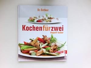 Dr. Oetker - Kochen für zwei - doppelt lecker : [Red. Andrea Gloß. Innenfotos Thomas Diercks . Re...