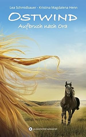 Seller image for Ostwind - Aufbruch nach Ora. Lea Schmidbauer, Kristina Magdalena Henn for sale by Antiquariat Buchhandel Daniel Viertel