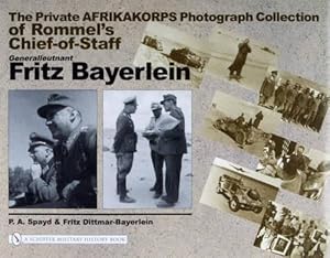 Immagine del venditore per The Private Afrikakorps Photograph Collection of Rommel's Chief-of Staff Generalleutnant Fritz Bayerlein (Hardcover) venduto da AussieBookSeller