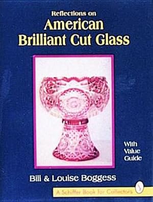 Image du vendeur pour Reflections on American Brilliant Cut Glass (Hardcover) mis en vente par AussieBookSeller