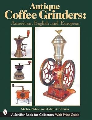 Image du vendeur pour Antique Coffee Grinders (Hardcover) mis en vente par AussieBookSeller