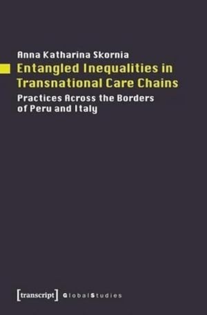 Immagine del venditore per Entangled Inequalities in Transnational Care Cha Practices Across the Borders of Peru and Italy (Paperback) venduto da AussieBookSeller