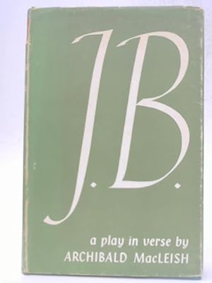 Seller image for J.B. - A Play In Verse for sale by World of Rare Books