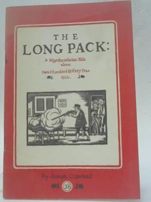 Bild des Verkufers fr The Long Pack: A Northumbrian Tale About Two Hundred And Sixty Years Old zum Verkauf von World of Rare Books