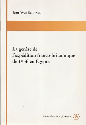 La genèse de l'expédition franco-britannique de 1956 en Egypte