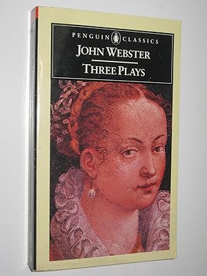 Seller image for Three Plays : The White Devil + The Duchess of Malfi + The Devil's Law Case for sale by Manyhills Books