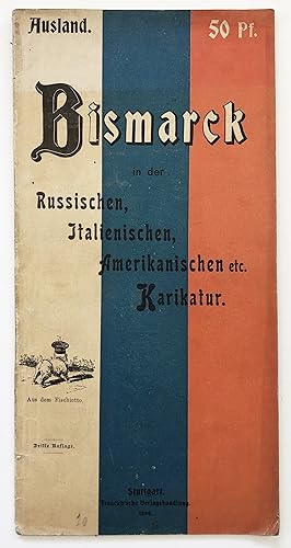 Bismarck in der russischen, italienischen, amerikanischen etc. Karikatur.
