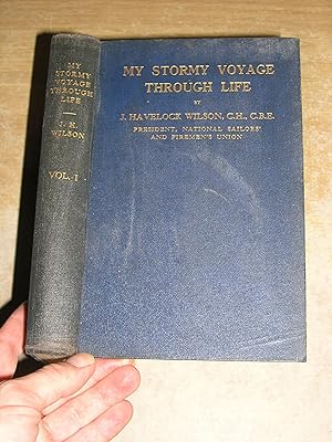 My Stormy Voyage Through Life - Volume I