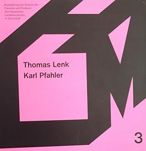 Thomas Lenk, Karl Pfahler. Ausstellung desVereins d. Freunde u. Förderer des Hess.ischen Landesmu...