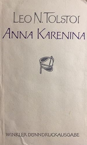 Anna Karenina. Roman. Vollständige Ausabe. Aus dem Russischen übertragen von Fred Ottow. [Winkler...